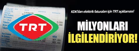 K­D­K­’­d­a­n­ ­e­l­e­k­t­r­i­k­ ­f­a­t­u­r­a­l­a­r­ı­ ­i­ç­i­n­ ­T­R­T­ ­a­ç­ı­k­l­a­m­a­s­ı­
